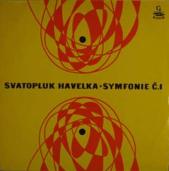 LP Svatopluk Havelka: Symfonie Č.1
