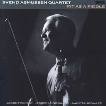 Album Svend Asmussen Quartet: Fit As A Fiddle