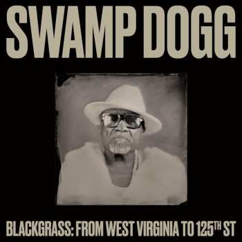 CD Swamp Dogg: Blackgrass: From West Virginia To 125th St
