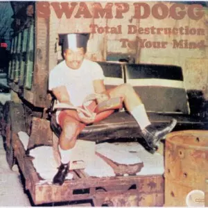 Swamp Dogg: Total Destruction To Your Mind
