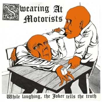 LP Swearing At Motorists: While Laughing, The Joker Tells The Truth