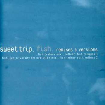 Album Sweet Trip: Fish (Remixes & Versions)