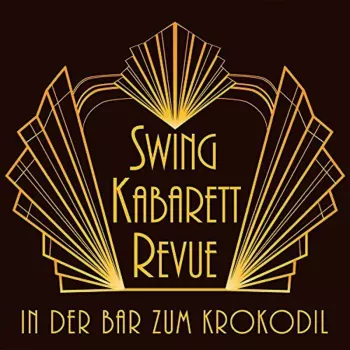 Swing Kabarett Revue: In Der Bar Zum Krokodil