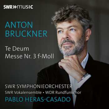 Album SWR Symphonieorchester: Bruckner: Te Deum & Mass No. 3
