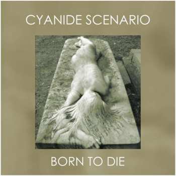 LP Cyanide Scenario: Born To Die
