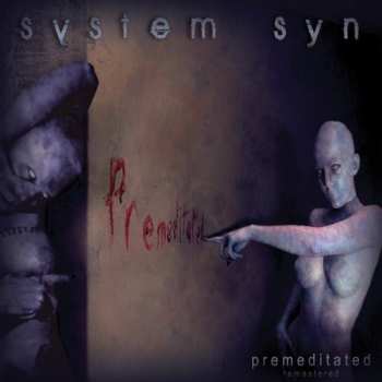 CD System Syn: Premeditated