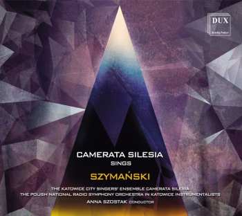 Album Szymanski / Szostak: Camerata Silesia Sings Szymanski