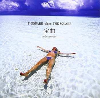 Album T-Square: Takaranouta -T-Square Plays The Square-