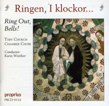 Album Täby Kyrkas Kammarkör: Ringen, I Klockor ... = Ring Out, Bells!
