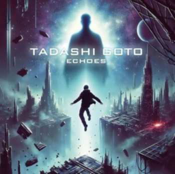 Album Tadashi Goto: Echoes