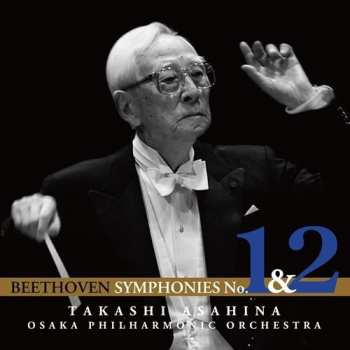 Album Takashi Asahina: Beethoven: Symphony No.1 & No.2