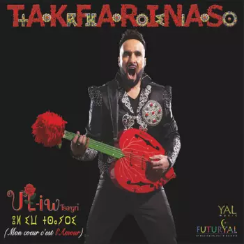 Takfarinas: Ul-iw Tsayri (Mon Cœur C’est L’Amour)