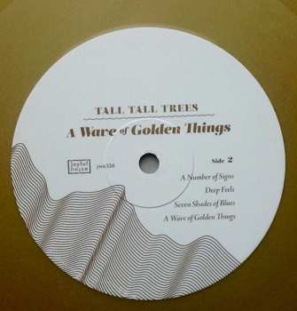 LP Tall Tall Trees: A Wave Of Golden Things LTD | CLR