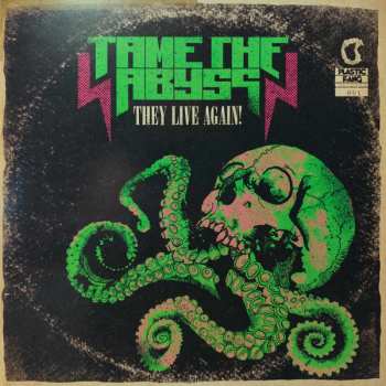 LP Tame The Abyss: They Live Again! CLR | LTD | NUM