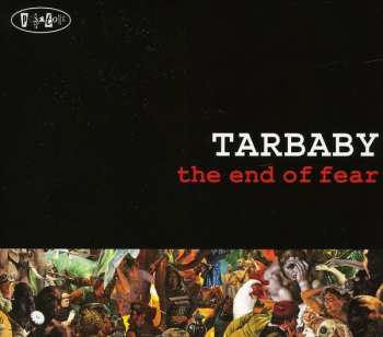 Album Tarbaby: The End Of Fear
