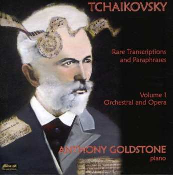 Album Pyotr Ilyich Tchaikovsky: Rare Transcriptions And Paraphrases, Volume 1