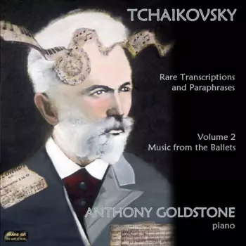 Pyotr Ilyich Tchaikovsky: Rare Transcriptions And Paraphrases, Volume 2