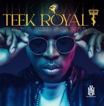 Album Teek Royal T.: Bump & Grind Supa Bowl