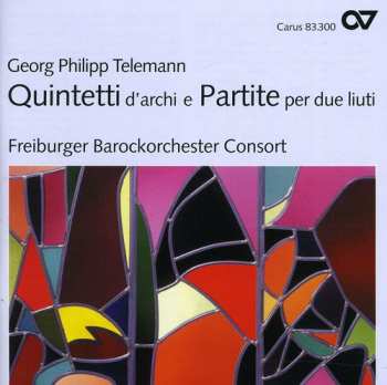 Album Telemann / Freiburg Baroque Orchestra Consort: Quintets For Strings & Partitas For 2 Lutes