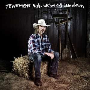 LP Tenement Kids: We've All Been Down