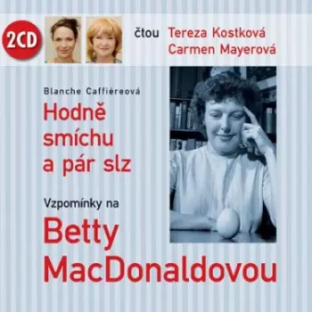 Caffiereová: Hodně Smíchu A Pár Slz - Vzpomínky Na Betty Macdonaldovou
