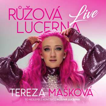 Album Tereza Mašková: Ruzova Lucerna Live