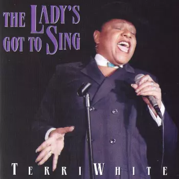 Terri White: The Lady's Got To Sing