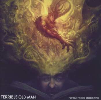 Album Terrible Old Man: Fungi From Yuggoth