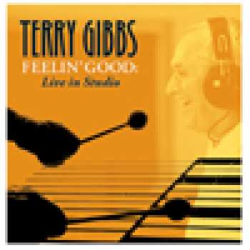 Album Terry Gibbs: Feelin’ Good: Live in Studio
