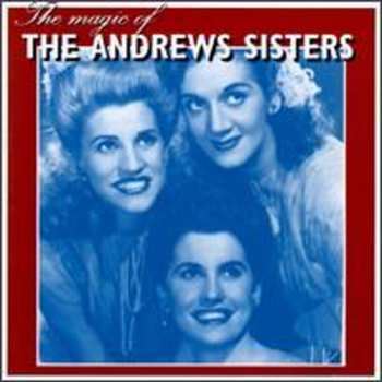 Album The Andrews Sisters: EMI Presents The Magic Of The Andrews Sisters