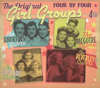 The Andrews Sisters: Four By Four The Original Girl Groups