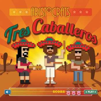 CD The Aristocrats: Tres Caballeros 