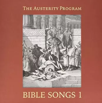 The Austerity Program: Bible Songs 1