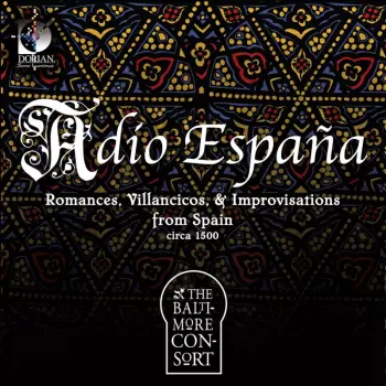 The Baltimore Consort: Adio Espana: Romances Sonatas & Improvisations