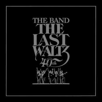 2CD The Band: The Last Waltz - 40th Anniversary DLX