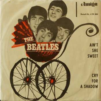 Album The Beatles: Ain't She Sweet / Cry For A Shadow