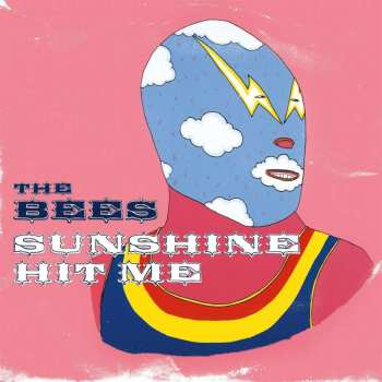 CD The Bees: Sunshine Hit Me