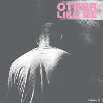 CD The Black Dog: Other, Like Me