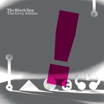 CD The Black Dog: The Grey Album LTD