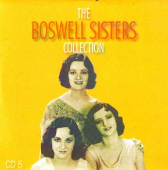 5CD/DVD/Coffret The Boswell Sisters: The Boswell Sisters Collection
