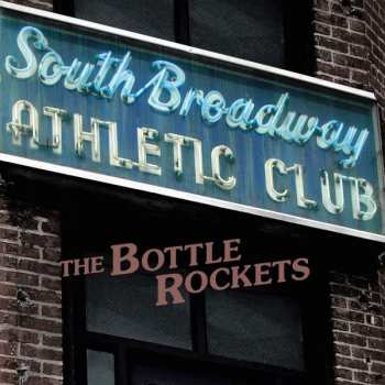 Album The Bottle Rockets: South Broadway Athletic Club