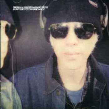 CD The Brian Jonestown Massacre: Bravery, Repetition, And Noise