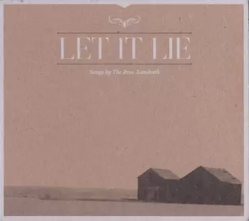 The Bros. Landreth: Let It Lie
