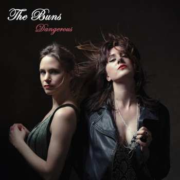Album The Buns: Dangerous