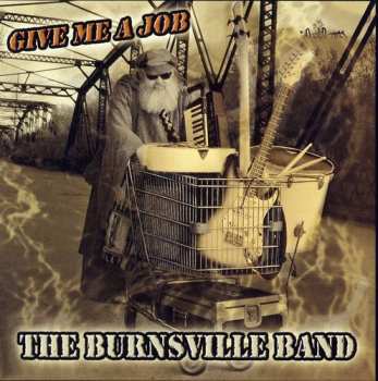 Album The Burnsville Band: Give Me A Job
