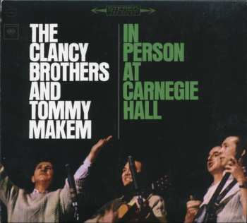 2CD The Clancy Brothers & Tommy Makem: In Person At Carnegie Hall - The Complete 1963 Concert