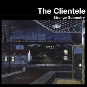 LP The Clientele: Strange Geometry