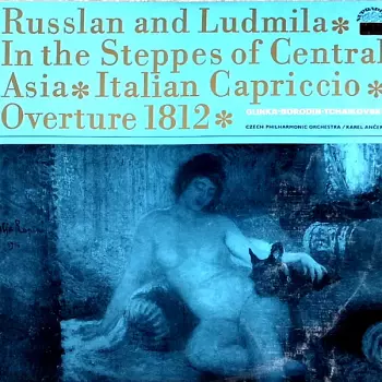 The Czech Philharmonic Orchestra: Russlan And Ludmila • In The Steppes Of Central Asia • Italian Capriccio • Overture 1812