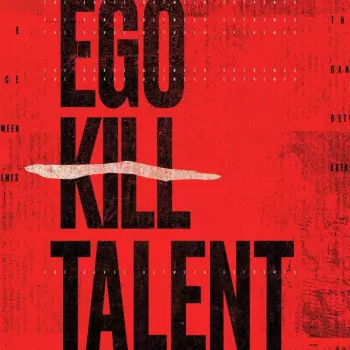 Ego Kill Talent: The Dance Between  Extremes