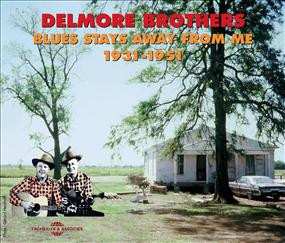 2CD The Delmore Brothers: Blues Stays Away From Me 1931-1951